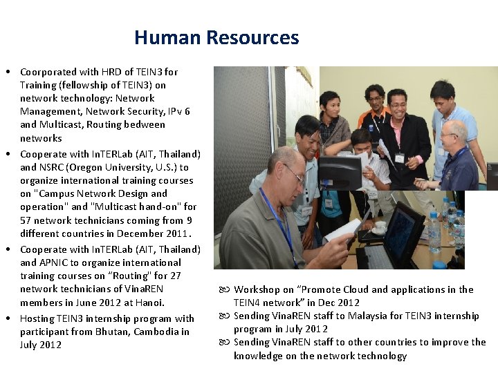 Human Resources • Coorporated with HRD of TEIN 3 for Training (fellowship of TEIN