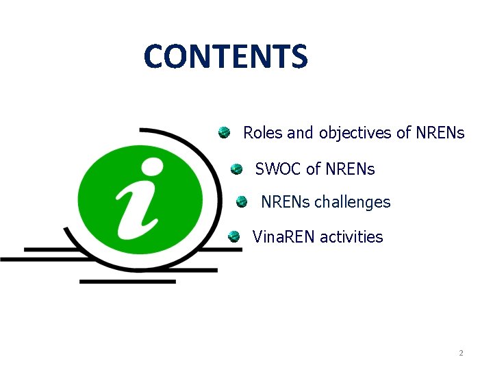 CONTENTS Roles and objectives of NRENs SWOC of NRENs challenges Vina. REN activities 2