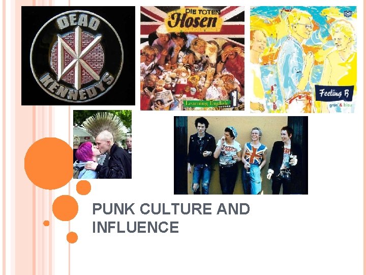 PUNK CULTURE AND INFLUENCE 
