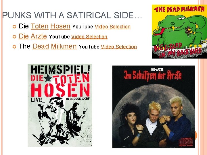 PUNKS WITH A SATIRICAL SIDE… Die Toten Hosen You. Tube Video Selection Die Ärzte