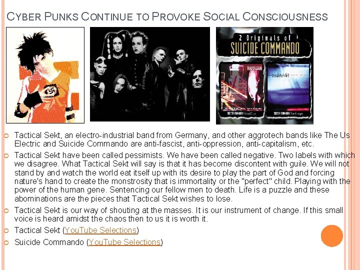 CYBER PUNKS CONTINUE TO PROVOKE SOCIAL CONSCIOUSNESS Tactical Sekt, an electro-industrial band from Germany,