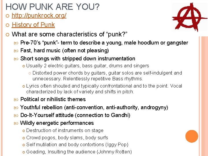 HOW PUNK ARE YOU? http: //punkrock. org/ History of Punk What are some characteristics