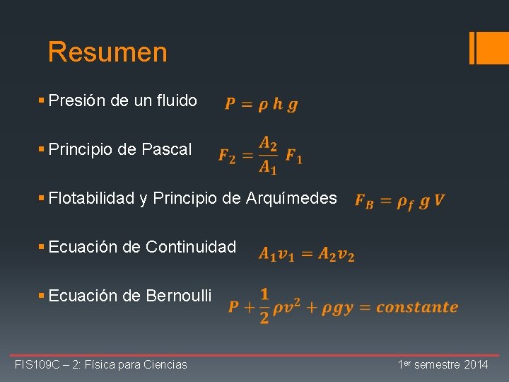 Resumen § Presión de un fluido § Principio de Pascal § Flotabilidad y Principio