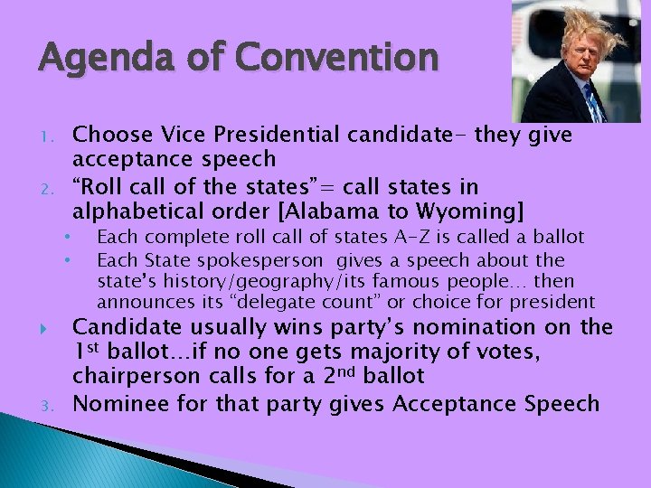 Agenda of Convention 1. 2. • • 3. Choose Vice Presidential candidate- they give