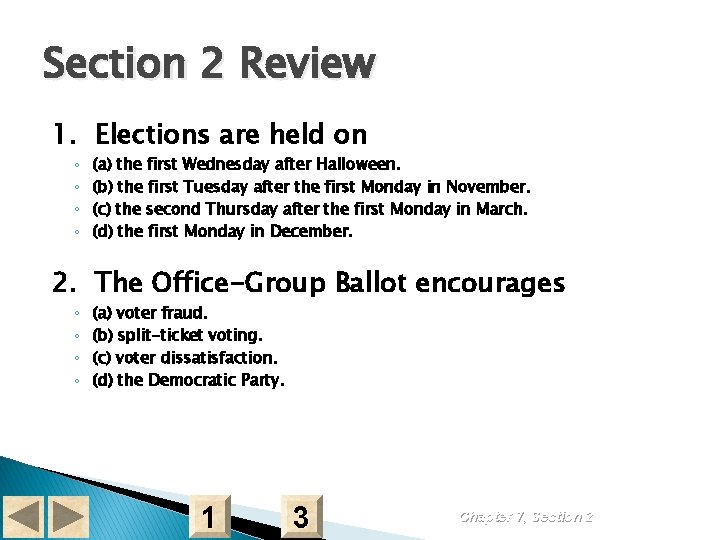 Section 2 Review 1. Elections are held on ◦ ◦ (a) the first Wednesday
