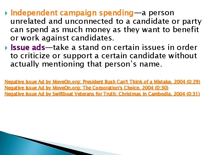  Independent campaign spending—a person unrelated and unconnected to a candidate or party can
