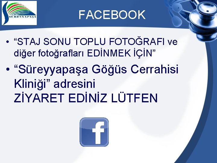 FACEBOOK • “STAJ SONU TOPLU FOTOĞRAFI ve diğer fotoğrafları EDİNMEK İÇİN” • “Süreyyapaşa Göğüs