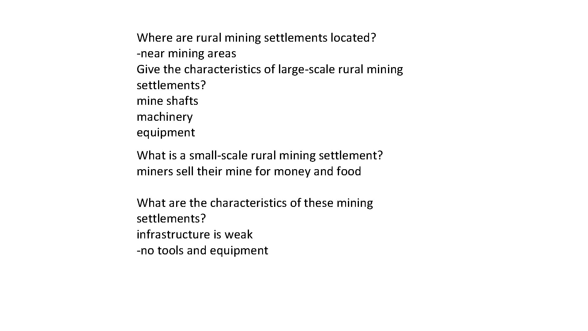 Where are rural mining settlements located? -near mining areas Give the characteristics of large-scale