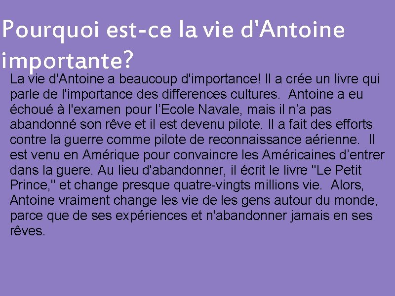 Pourquoi est-ce la vie d'Antoine importante? La vie d'Antoine a beaucoup d'importance! Il a