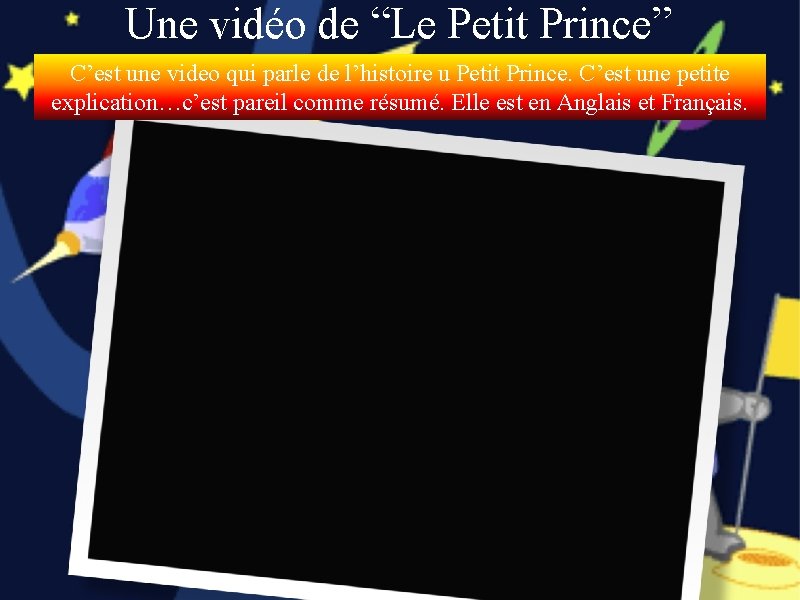 Une vidéo de “Le Petit Prince” C’est une video qui parle de l’histoire u