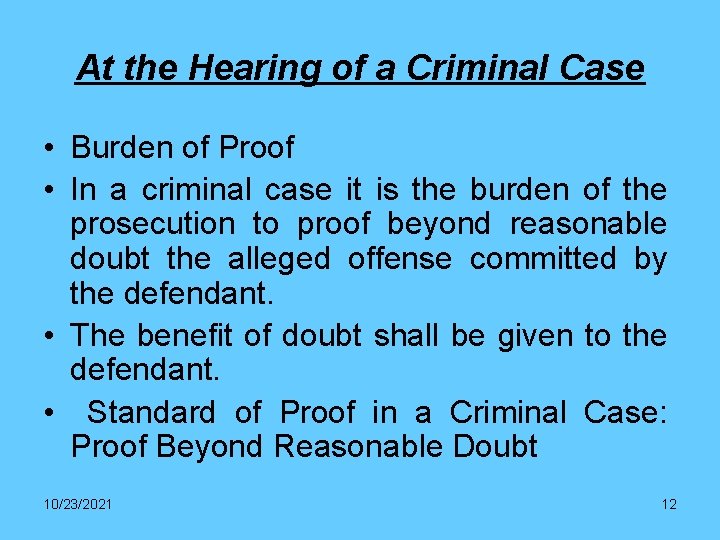At the Hearing of a Criminal Case • Burden of Proof • In a