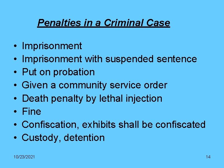 Penalties in a Criminal Case • • Imprisonment with suspended sentence Put on probation