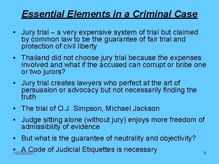 Essential Elements in a Criminal Case • Jury trial – a very expensive system