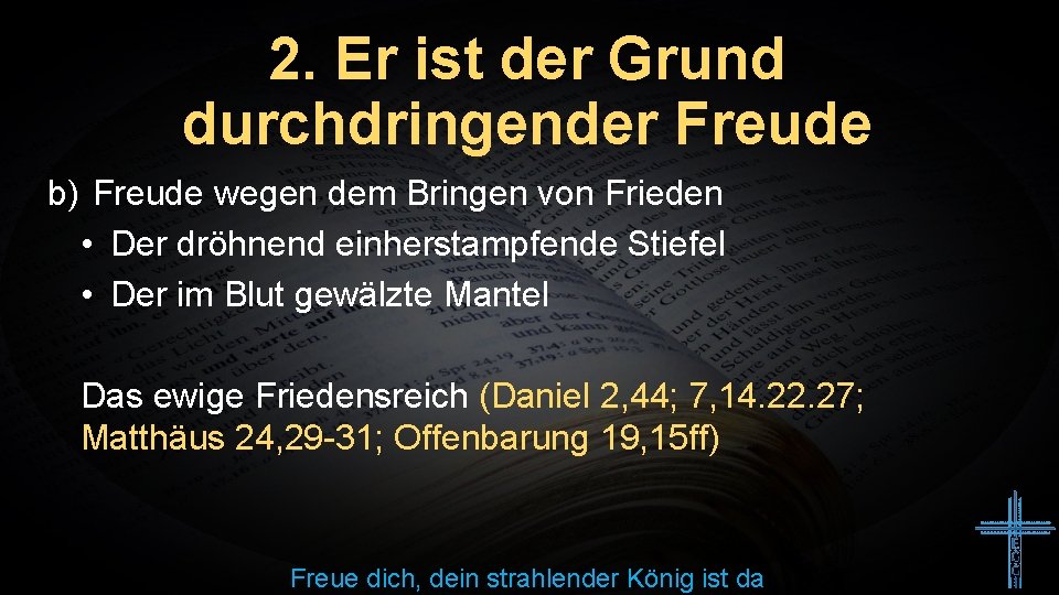 2. Er ist der Grund durchdringender Freude b) Freude wegen dem Bringen von Frieden