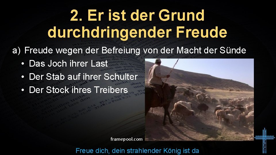 2. Er ist der Grund durchdringender Freude a) Freude wegen der Befreiung von der