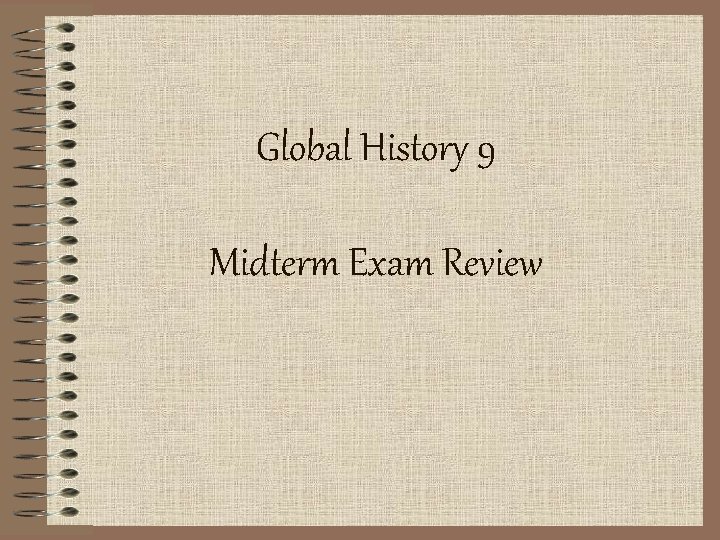 Global History 9 Midterm Exam Review 