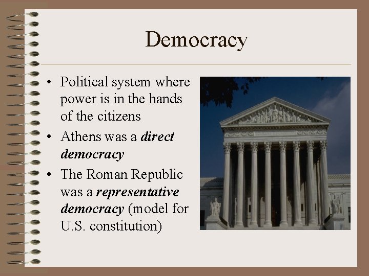 Democracy • Political system where power is in the hands of the citizens •