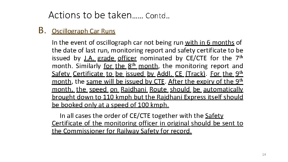 Actions to be taken…… Contd. . B. Oscillograph Car Runs In the event of