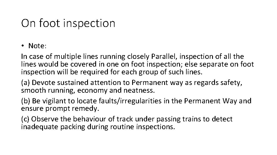 On foot inspection • Note: In case of multiple lines running closely Parallel, inspection