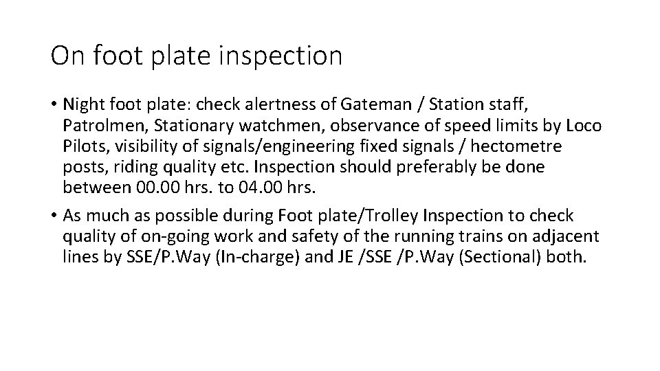 On foot plate inspection • Night foot plate: check alertness of Gateman / Station