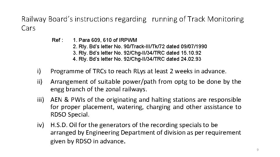 Railway Board’s instructions regarding running of Track Monitoring Cars Ref : 1. Para 609,