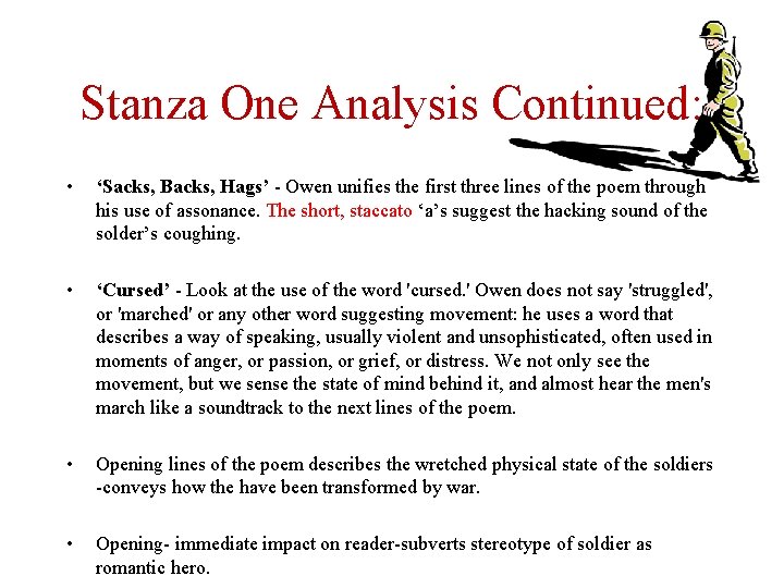 Stanza One Analysis Continued: • ‘Sacks, Backs, Hags’ - Owen unifies the first three