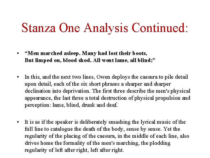 Stanza One Analysis Continued: • “Men marched asleep. Many had lost their boots, But