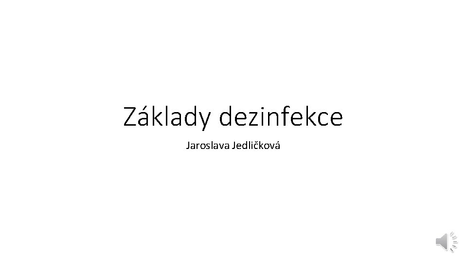 Základy dezinfekce Jaroslava Jedličková 