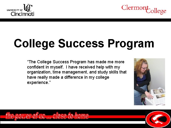 College Success Program “The College Success Program has made me more confident in myself.