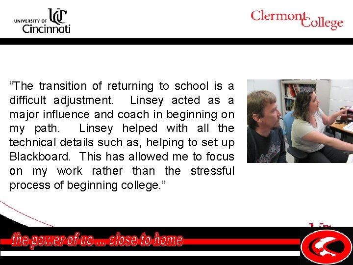 “The transition of returning to school is a difficult adjustment. Linsey acted as a