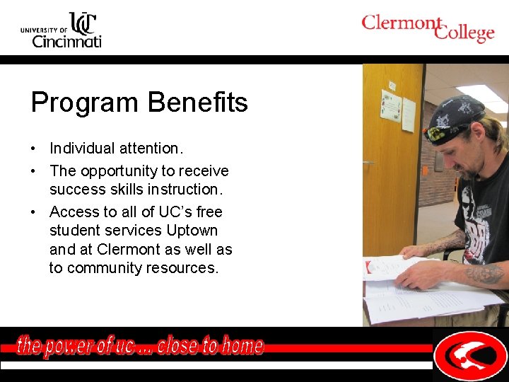 Program Benefits • Individual attention. • The opportunity to receive success skills instruction. •
