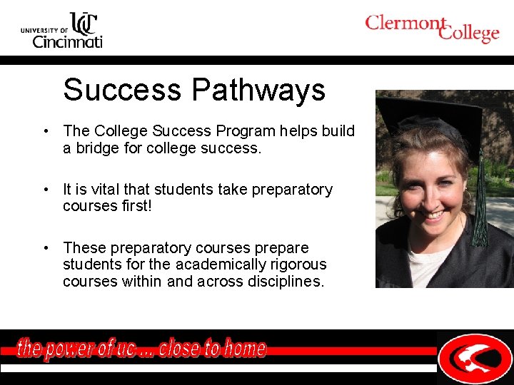 Success Pathways • The College Success Program helps build a bridge for college success.