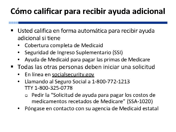 Cómo calificar para recibir ayuda adicional § Usted califica en forma automática para recibir