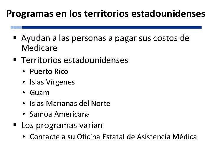 Programas en los territorios estadounidenses § Ayudan a las personas a pagar sus costos