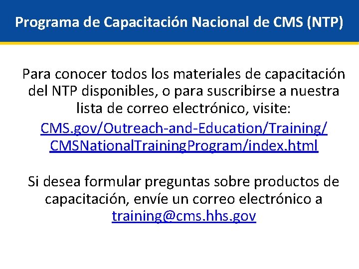 Programa de Capacitación Nacional de CMS (NTP) Para conocer todos los materiales de capacitación