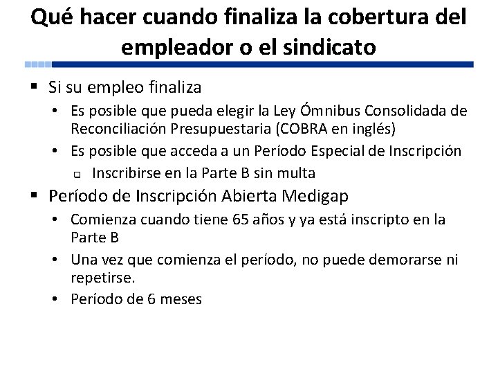 Qué hacer cuando finaliza la cobertura del empleador o el sindicato § Si su