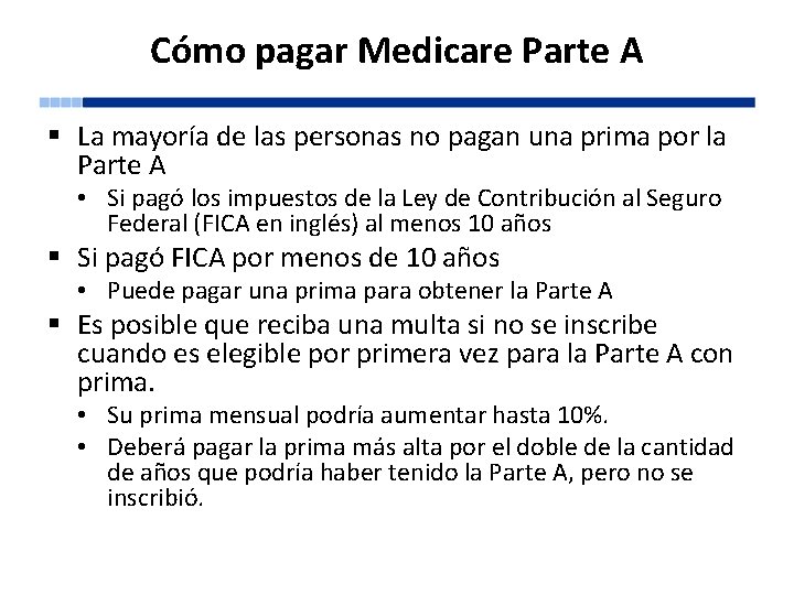 Cómo pagar Medicare Parte A § La mayoría de las personas no pagan una