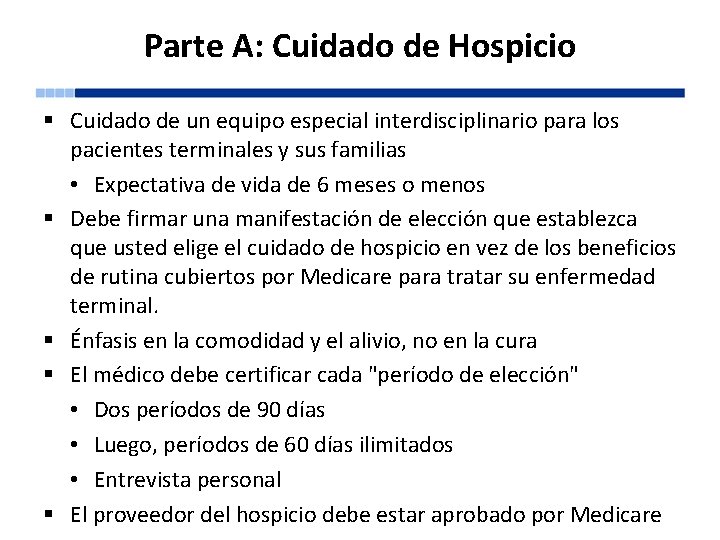 Parte A: Cuidado de Hospicio § Cuidado de un equipo especial interdisciplinario para los