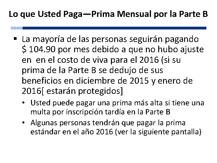 Lo que Usted Paga—Prima Mensual por la Parte B § La mayoría de las