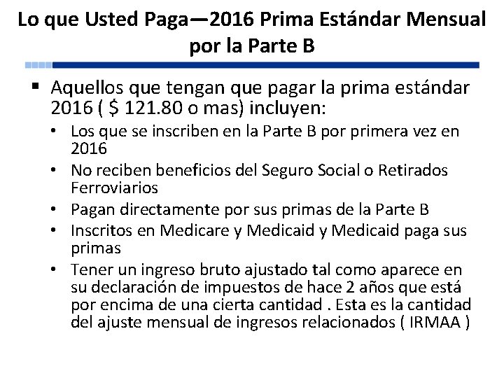 Lo que Usted Paga— 2016 Prima Estándar Mensual por la Parte B § Aquellos