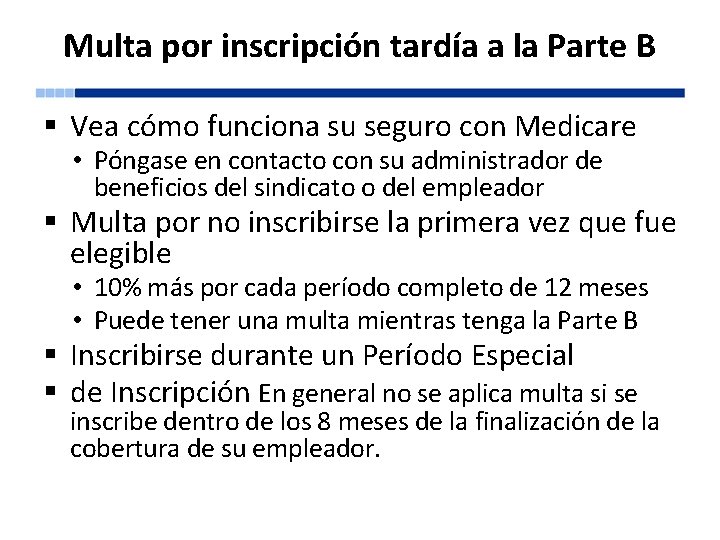 Multa por inscripción tardía a la Parte B § Vea cómo funciona su seguro