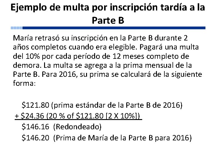 Ejemplo de multa por inscripción tardía a la Parte B María retrasó su inscripción