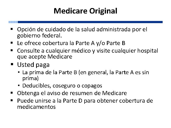 Medicare Original § Opción de cuidado de la salud administrada por el gobierno federal.