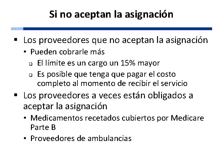 Si no aceptan la asignación § Los proveedores que no aceptan la asignación •