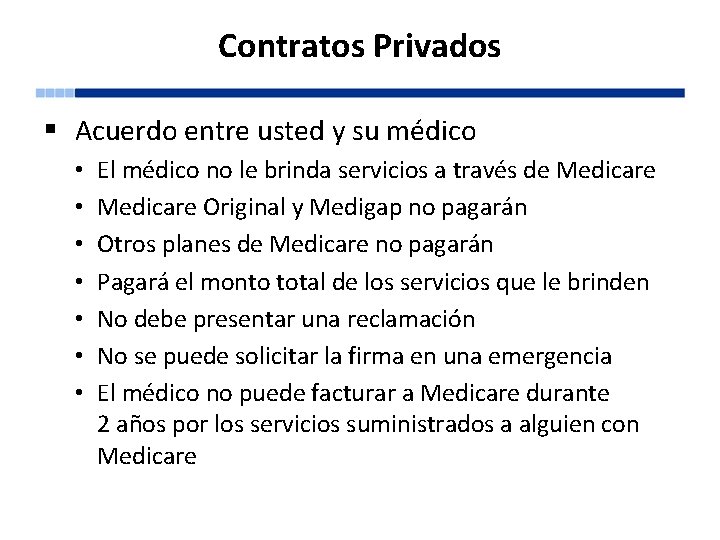 Contratos Privados § Acuerdo entre usted y su médico • • El médico no