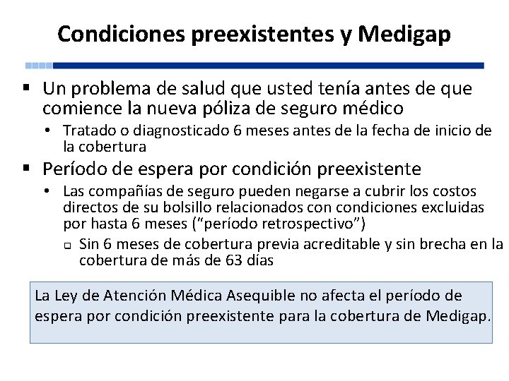 Condiciones preexistentes y Medigap § Un problema de salud que usted tenía antes de