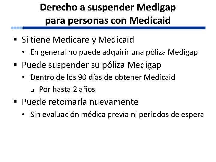 Derecho a suspender Medigap para personas con Medicaid § Si tiene Medicare y Medicaid