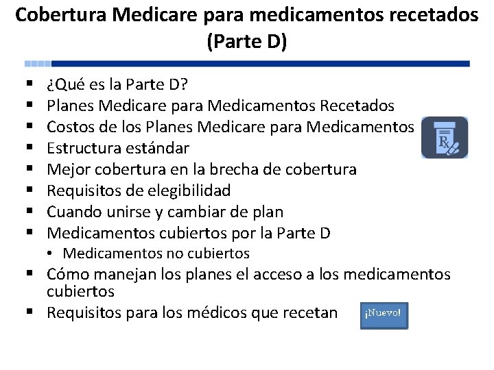 Cobertura Medicare para medicamentos recetados (Parte D) § § § § ¿Qué es la