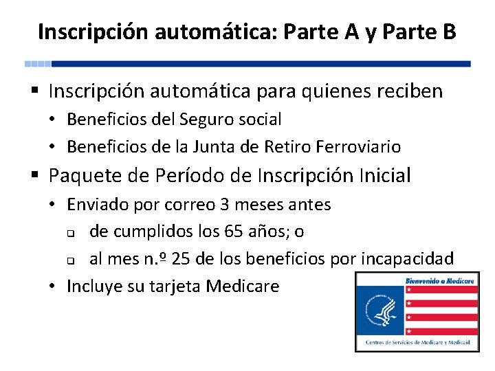 Inscripción automática: Parte A y Parte B § Inscripción automática para quienes reciben •