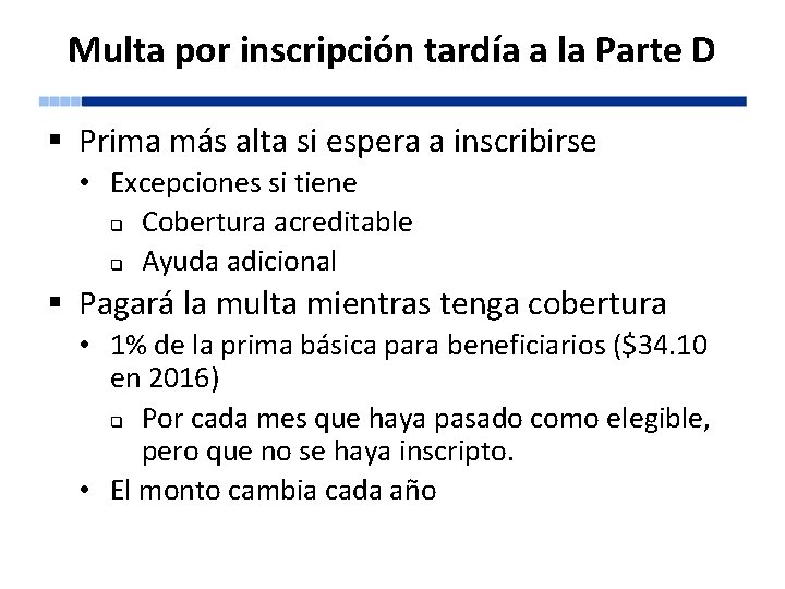 Multa por inscripción tardía a la Parte D § Prima más alta si espera